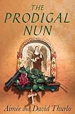 The Prodigal Nun: A Sister Agatha Mystery (Sister Agatha Mysteries Book 5) by David Thurlo, Aimee Thurlo