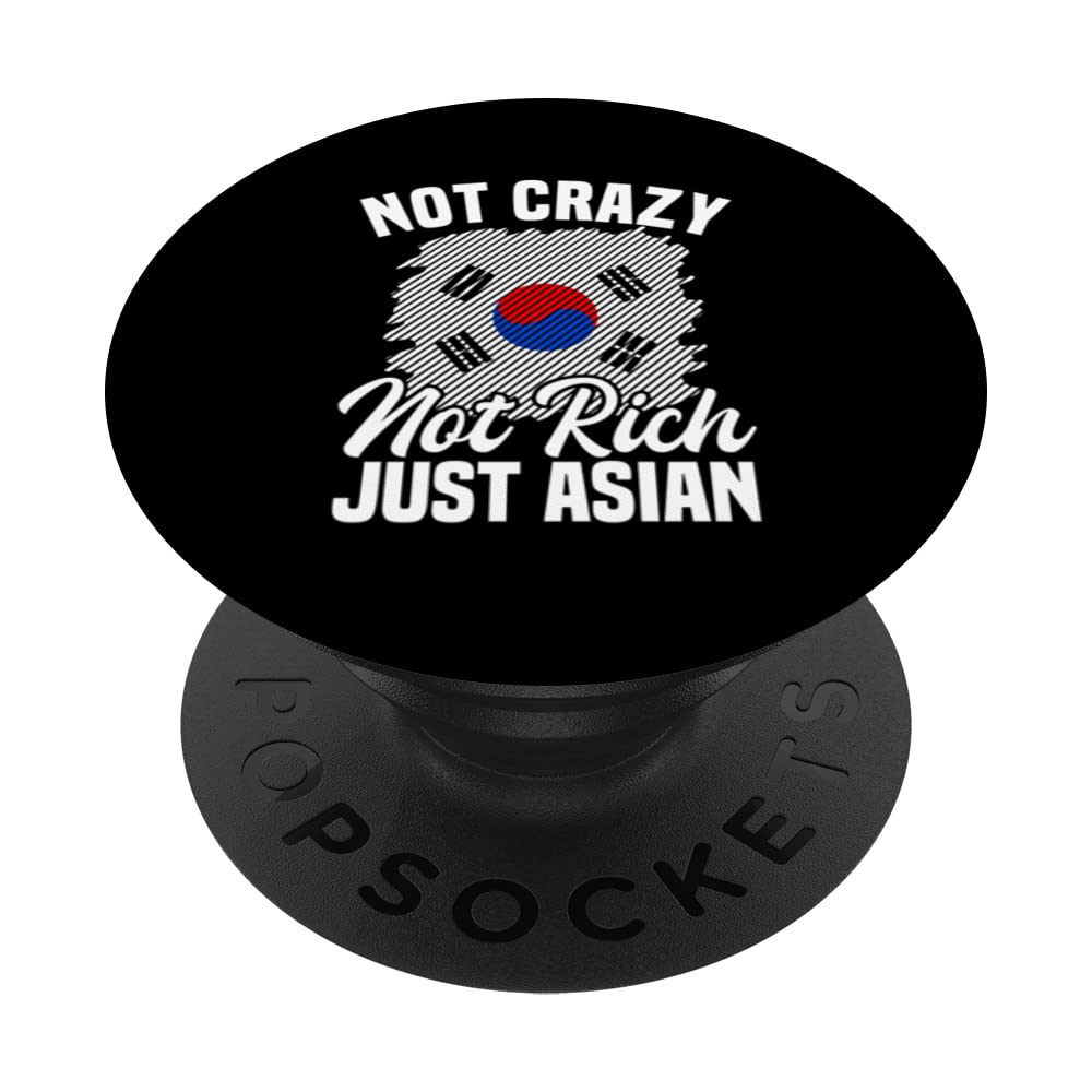 Korean Flag Not Crazy Not Rich Just Asian PopSockets Swappable PopGrip