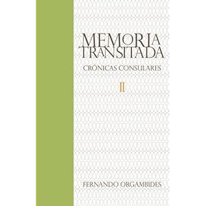 Memoria Transitada: Cronicas Consulares 2 (Spanish Edition)