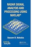 Radar Signal Analysis and Processing Using MATLAB by Bassem R. Mahafza