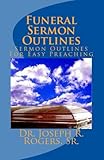 Funeral Sermon Outlines by Dr Joseph R Rogers R