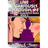 Live Vicariously Through Me (Girls of Glam Rock Book 3)