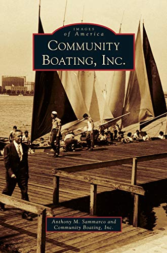 Community Boating, Inc. by Anthony M Sammarco, Community Boating Inc