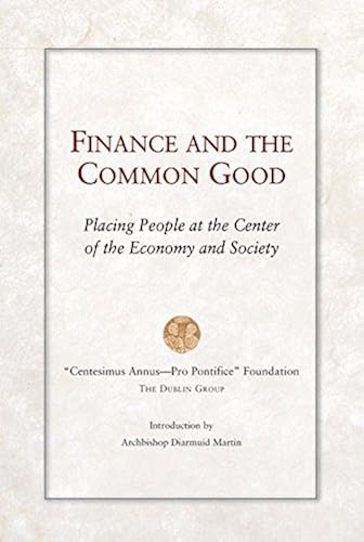 Download Finance and the Common Good: Placing People at the Center of the Economy and Society PDF