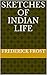 Sketches of Indian life by Frederick Frost