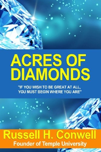 Acres of Diamonds: Our Every-Day Opportunities: Motives And Methods That Determine Success In Life