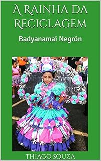 Livro A Rainha da Reciclagem: Badyanamai Negrón