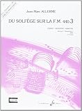 DU SOLFEGE SUR LA F.M. 440.3 - CHANT/AUDITION/ANALYSE - PROF. (COURS COMPLETS) by
