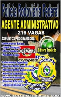 Livro Preparatório PRF 2014 - Agente Administrativo - Edição Completa: Apostila para o Concurso da Polícia Rodoviária Federal - Agente Administrativo - Nível Médio