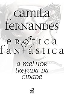 Livro Erótica Fantástica - A melhor trepada da cidade