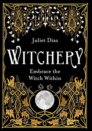 Witchery: Embrace the Witch Within Witchery: Embrace the Witch Within