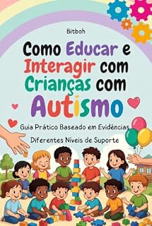 Livro Como Educar e Interagir com Crianças com Autismo de Diferentes Níveis de Suporte