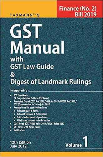 GST Manual with GST Law Guide & Digest of Landmark Rulings [Finance(No. 2)Bill 2019](Set of 2 Volumes) (12th Edition July 2019) 