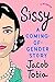 Sissy: A Coming-of-Gender Story - Book by Jacob Tobia