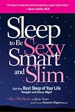 Sleep to be Sexy, Smart, and Slim by Ellen Michaud