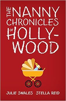 The Nanny Chronicles of Hollywood The Nanny Chronicles of Hollywood