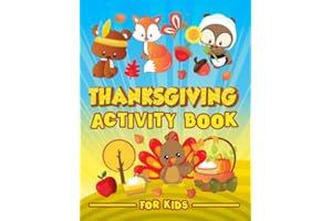 Thanksgiving Activity Book for Kids: A Fun Workbook for Children Ages 3-10 with Mazes, Learn to Draw + Count, Word Search Puzzles, Seek Games, Coloring & More
