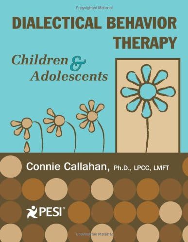 Dialectical Behavior Therapy: Children & Adolescents Paperback – December 12, 2008