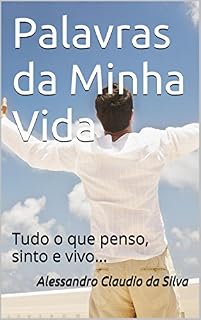 Livro Palavras da Minha Vida: Tudo o que penso, sinto e vivo...
