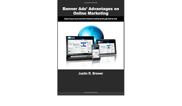 Banner Ads Advantages On Online Marketing Expand Your Business
