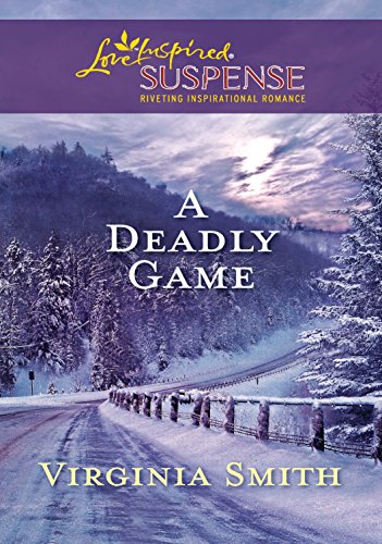 A Deadly Game (Steeple Hill Love Inspired Suspense) by Virginia Smith
