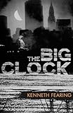 Front cover for the book The Big Clock by Kenneth Fearing