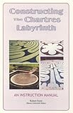 Constructing the Chartres Labyrinth, Ferre, Robert, 0977961206