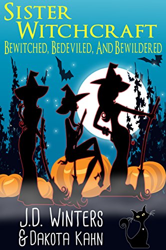 Bewitched, Bedeviled and Bewildered (Sister Witchcraft Book 1)
