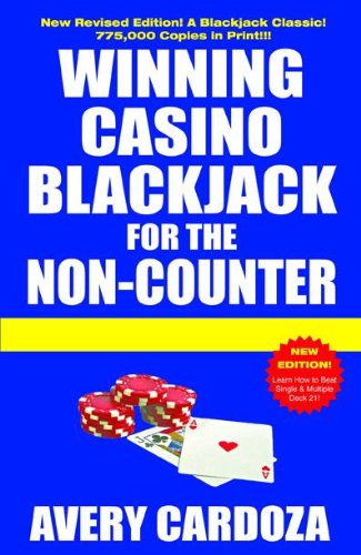 Winning Casino Blackjack for the Non-Counter by Avery Cardoza