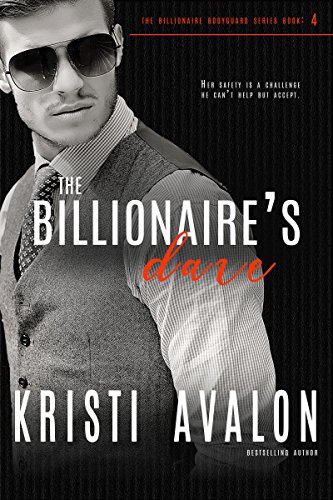 The Billionaire's Dare (Billionaire Bodyguard Series Book 4)