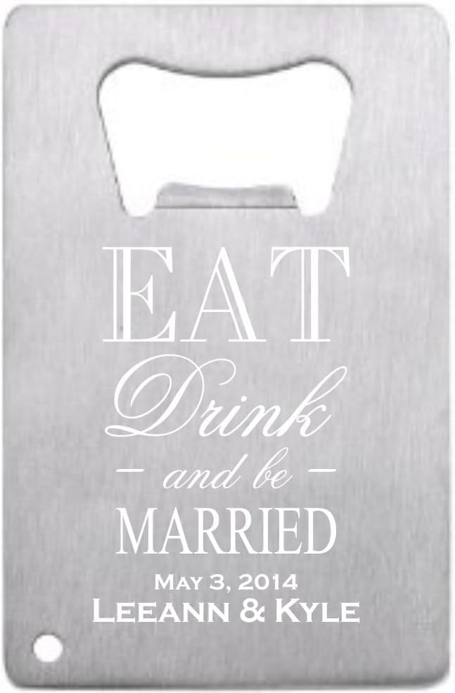 Customized Wedding Favor Credit Card Opener Personalized For Guests Eat, Drink & Be Married! 150 pcs