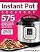 Instant Pot Pressure Cooker Cookbook: 575 Recipes To Cover All The Basics And Cook Healthy Meals (In by Katherine Rice