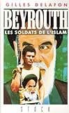 Image de Beyrouth: Les soldats de l'islam (French Edition)