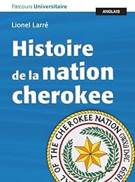 Histoire de la nation cherokee, accompagnée de documents