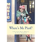Where's Me Plaid?: A Scottish Roots Odyssey