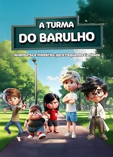 Livro A Turma do Barulho: Aventuras e Mistérios para Pequenos Curiosos