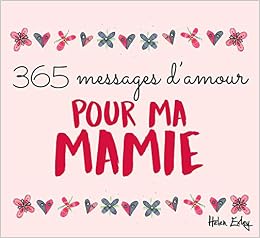 365 Messages D Amour Pour Ma Mamie Amazon Fr Clarke Juliette Exley Helen Livres