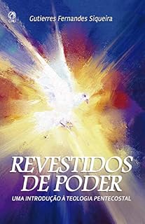 Livro Revestido de poder: Uma introdução a teologia pentecostal