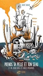 Prends ta pelle et ton seau et va jouer dans les sables mouvants