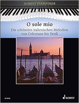 O Sole Mio Die Schonsten Italienischen Melodien Von Celentano Bis Verdi Klavier Schott Pianothek Amazon De Heumann Hans Gunter Bucher
