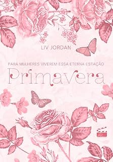 Livro Primavera: para mulheres viverem esta eterna estação