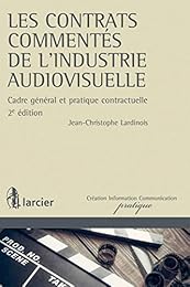 Les  contrats commentés de l'industrie audiovisuelle