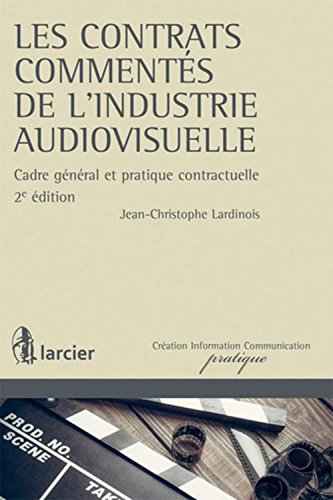 Les  contrats commentés de l'industrie audiovisuelle