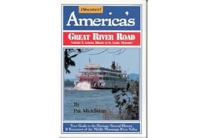 Discover! America's Great River Road: The Middle Mississippi : Illinois, Iowa, Missouri