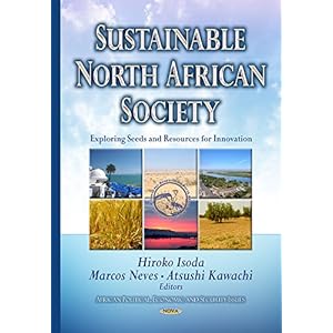 Sustainable North African Society: Exploring the Seeds and Resources for Innovation (African Political Economic and Security Issues)