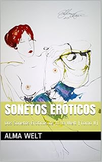 Livro SONETOS ERÓTICOS: Dos Sonetos Eróticos de Alma Welt (Tomo II)