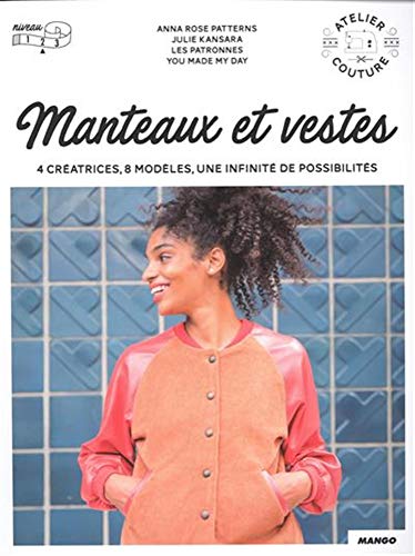 Manteaux et vestes (ATELIER COUTURE) (French Edition) by Amaya Arana, Fiona Chevillotte, Julie Kansara