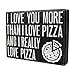 JennyGems Pizza Gifts for Pizza Lovers, I Love You More Than I Love Pizza Wooden Sign, Shelf Decor and Wall Hanging, Made in USA