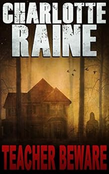 TEACHER BEWARE: A Small Town Romantic Suspense Novel (A Grace Ellery Romantic Suspense Series Book 1) by [Raine, Charlotte]