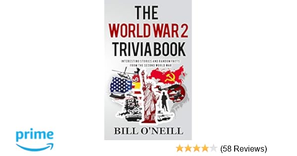 The World War 2 Trivia Book Interesting Stories And Random - 